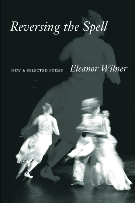Reversing the Spell: New & Selected Poems