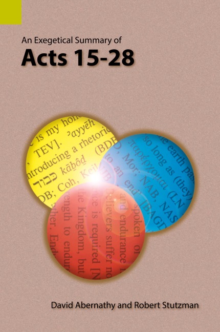 An Exegetical Summary of Acts 15-28