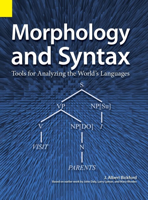 Morphology and Syntax: Tools for Analyzing the Worlds Languages
