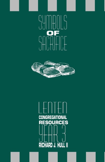 Symbols of Sacrifice, Year 3: Lenten Congregational Resources
