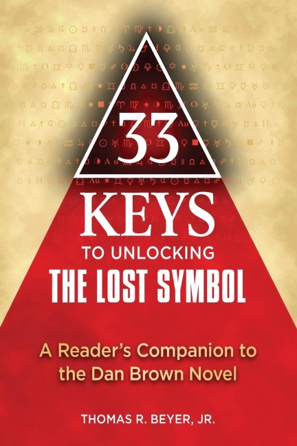 33 Keys to Unlocking the Lost Symbol: A Readers Companion to the Dan Brown Novel