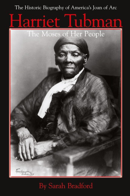Harriet Tubman: The Moses of Her People