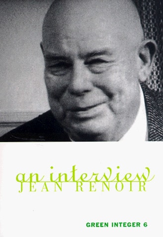 Jean Renoir: An Interview (Green Integer)