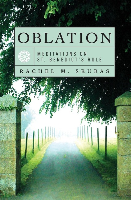 Oblation: Meditations on St. Benedicts Rule