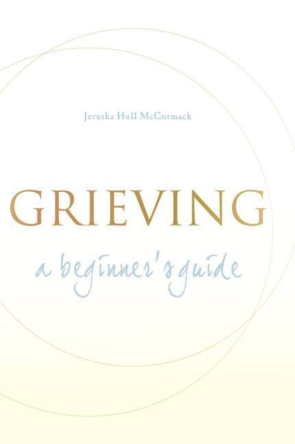 Grieving: A Beginners Guide