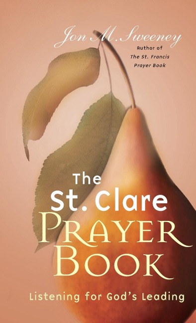 St. Clare Prayer Book: Listening for Gods Leading