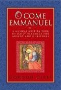 O Come Emmanuel: A Musical Tour of Daily Readings for Advent and Christmas
