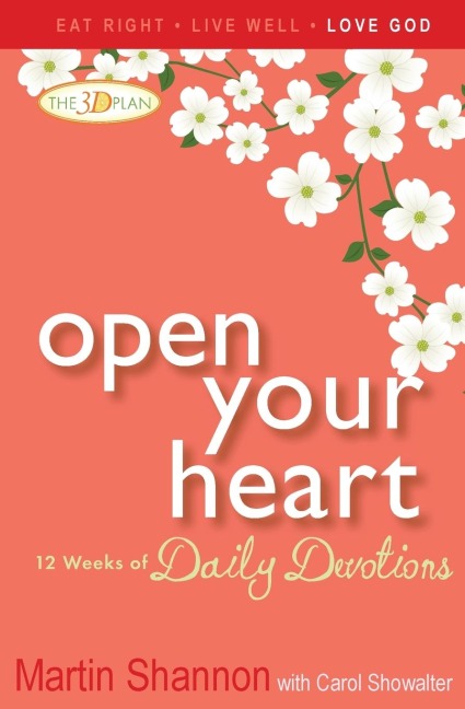 Open Your Heart: 12 Weeks of Devotions for Your Whole Life