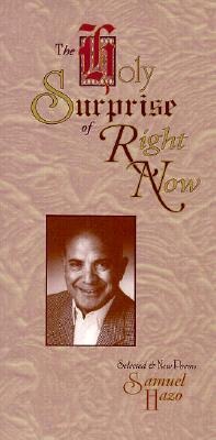 The Holy Surprise of Right Now: Selected and New Poems