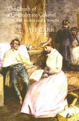 Death of a Confederate Colonel: Civil War Stories and a Novella