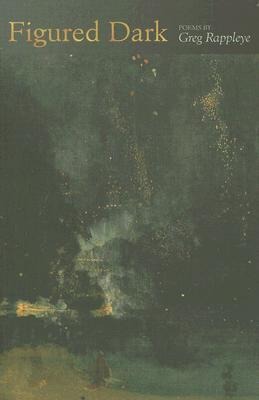 Figured Dark: Poems