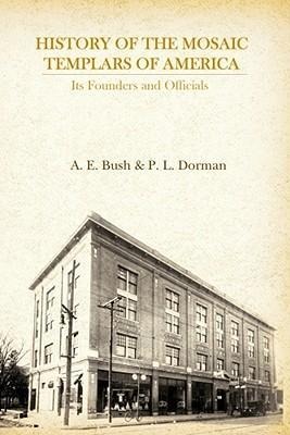 History of the Mosaic Templars of America: Its Founders and Officials