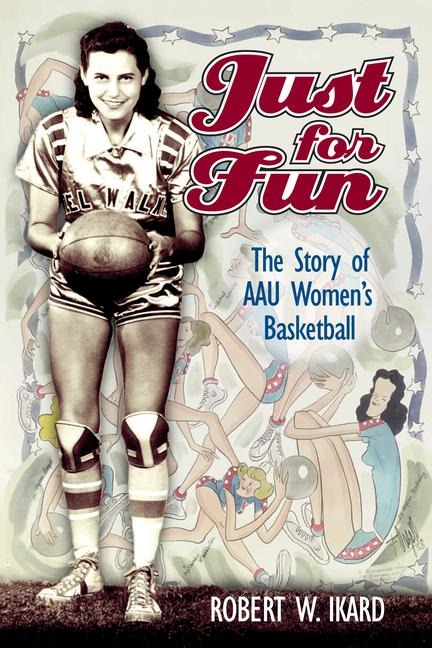 Just for Fun: The Story of AAU Womens Basketball