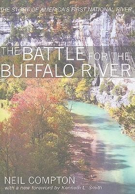 The Battle for the Buffalo River: The Story of Americas First National River