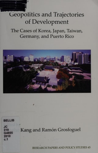 Geopolitics and Trajectories of Development The Cases of Korea, Japan, Taiwan, Germany, and Puerto Rico
