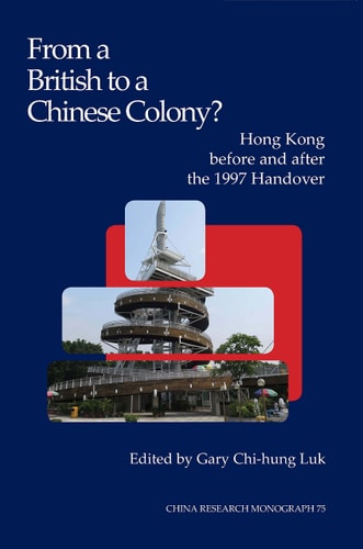 From a British to a Chinese Colony? Hong Kong Before and After the 1997 Handover