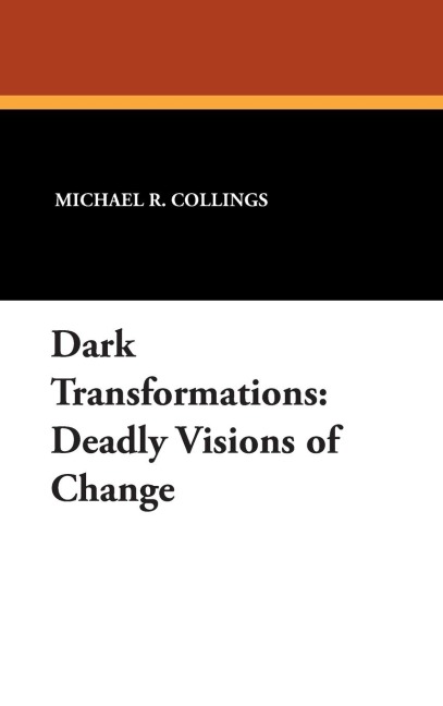 Dark Transformations: Deadly Visions of Change