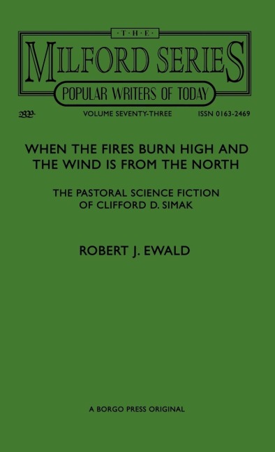 When the Fires Burn High and The Wind is From the North: The Pastoral Science Fiction of Clifford D. Simak