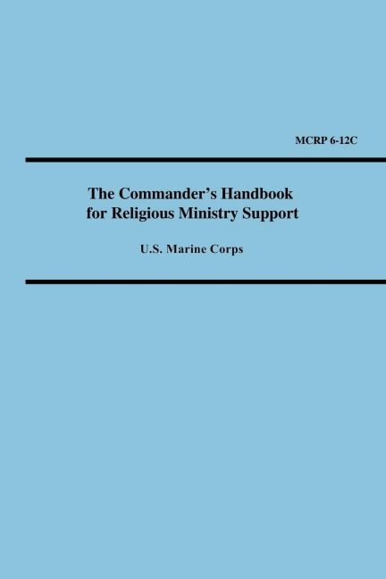 The Commanders Handbook for Religious Ministry Support (Marine Corps Reference Publication 6-12c)