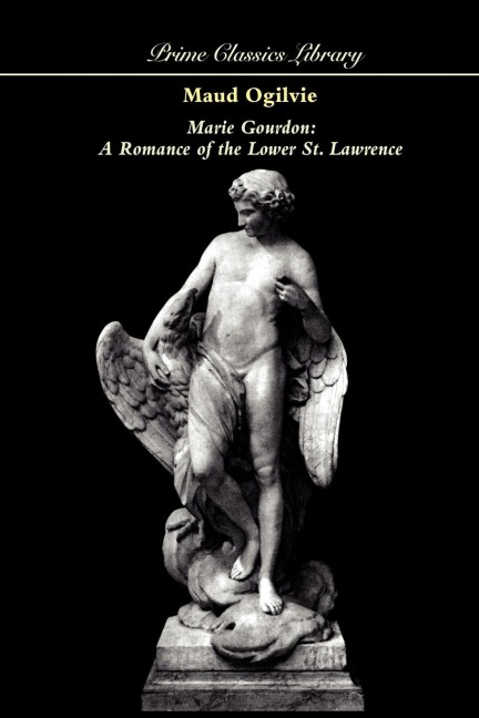 Marie Gourdon: A Romance of the Lower St. Lawrence
