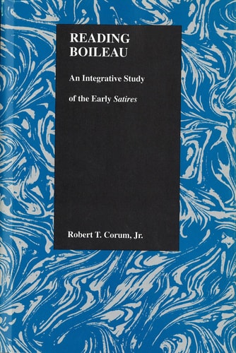 Reading Boileau An Integrative Study of the Early Satires