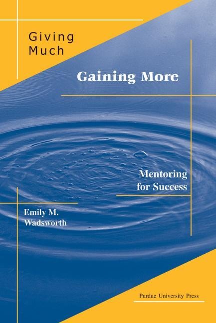 Giving Much/Gaining More: Mentoring for Success