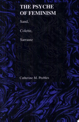 The Psyche of Feminism Sand, Colette, Sarraute