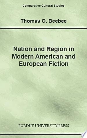 Nation and Region in Modern American and European Fiction