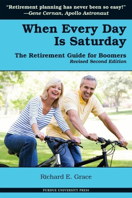 When Every Day is Saturday: The Retirement Guide for Boomers (2nd ed.)