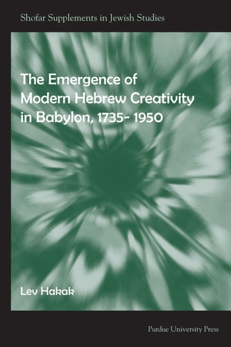 The Emergence of Modern Hebrew Literature in Babylon from 1735-1950