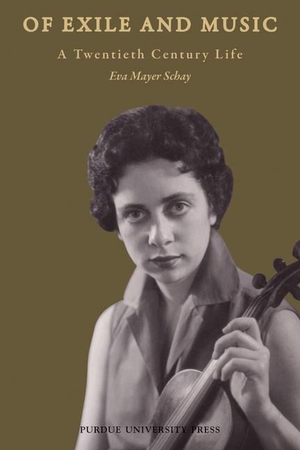 Of Exile and Music: A Twentieth Century Life