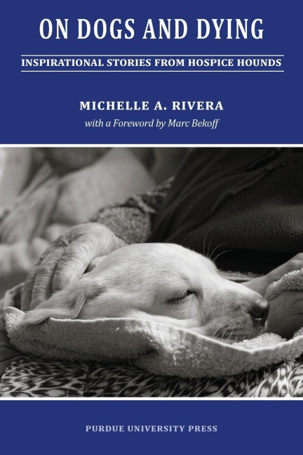 On Dogs and Dying: Stories of Hospice Hounds