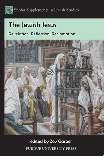 The Jewish Jesus Revelation, Reflection, Reclamation