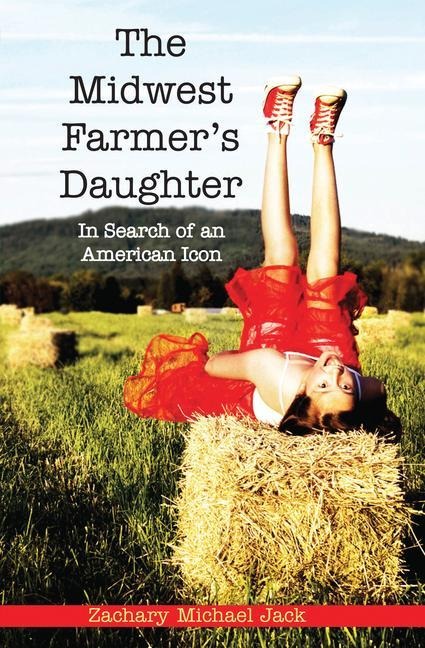 The Midwest Farmers Daughter: In Search of an American Icon