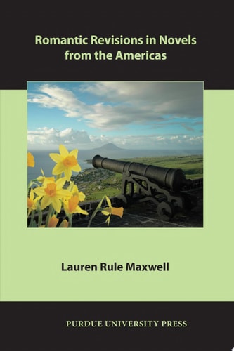 Romantic Revisions in Novels from the Americas