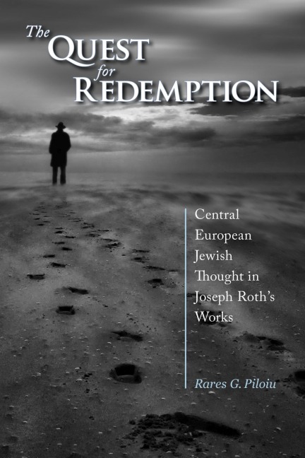 The Quest for Redemption: Central European Jewish Thought in Joseph Roths Works