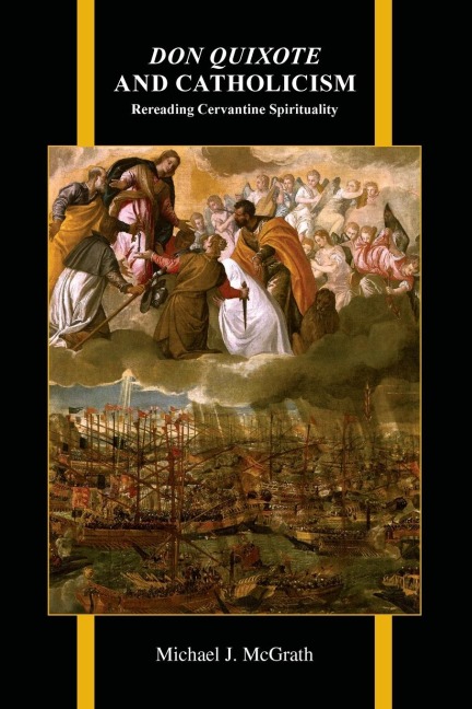 Don Quixote and Catholicism: Rereading Cervantine Spirituality