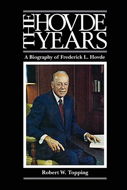The Hovde Years: A Biography of Frederick L. Hovde