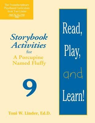 Read, Play, and Learn!(r) Module 9: Storybook Activities for a Porcupine Named Fluffy