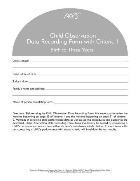 Assessment, Evaluation, and Programming System for Infants and Children (Aeps(r)), Child Observation Data Recording Form I: Birth to Three Years