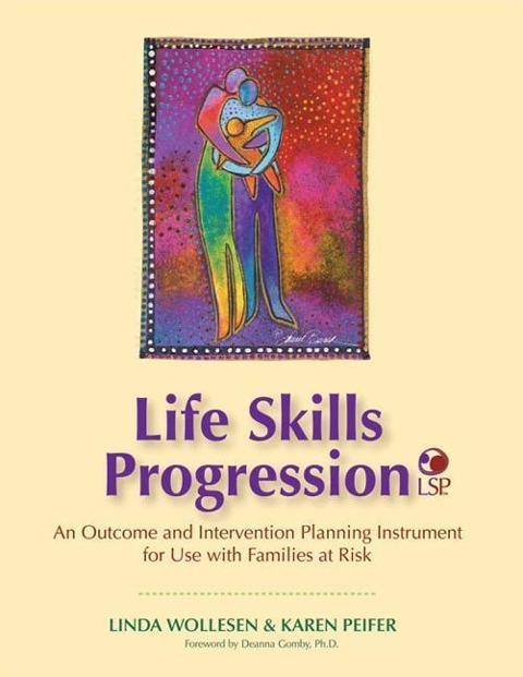 Life Skills Progression (Lsp): An Outcome and Intervention Planning Instrument for Use with Families at Risk