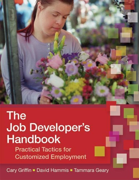 The Job Developer's Handbook: Practical Tactics for Customized Employment
