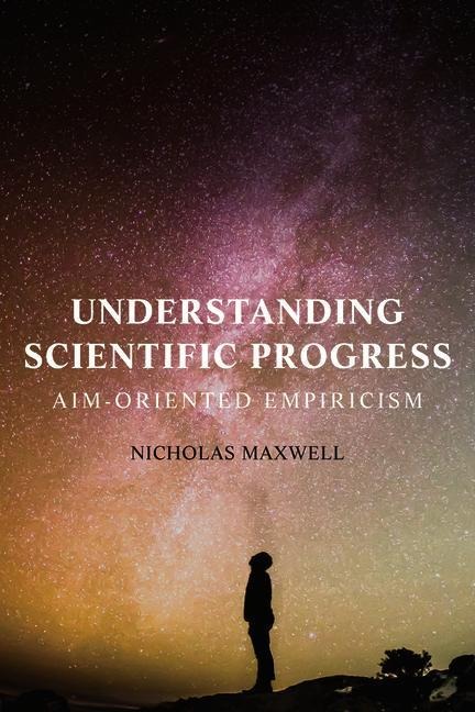 Understanding Scientific Progress: Aim-Oriented Empiricism