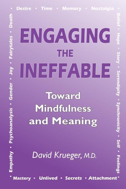 Engaging the Ineffable: Toward Mindfulness and Meaning