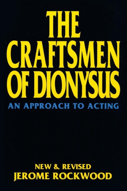 Craftsmen of Dionysus: An Approach to Acting