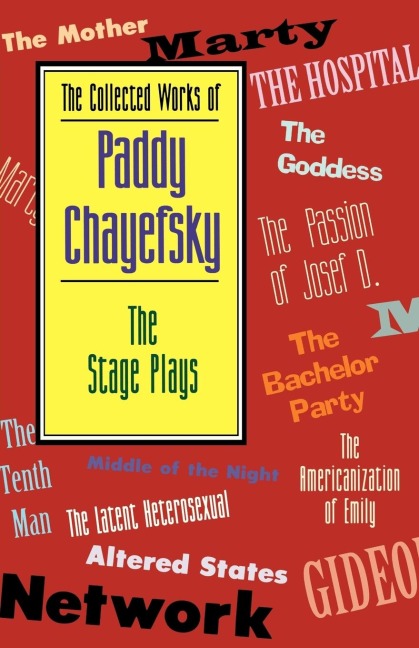 Collected Works of Paddy Chayefsky: The Stage Plays