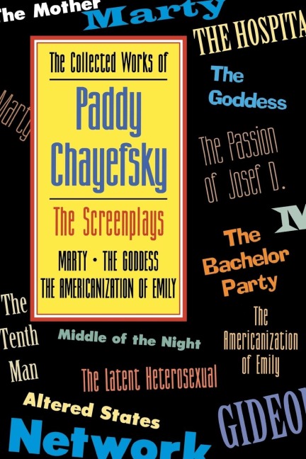 Collected Works of Paddy Chayefsky: The Screenplays