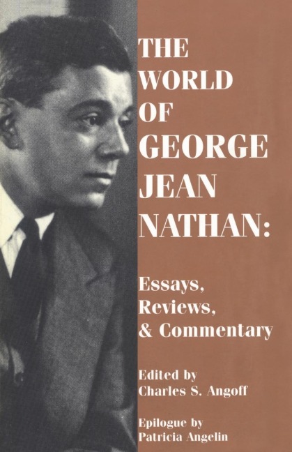 World of George Jean Nathan: Essays, Reviews and Commentary