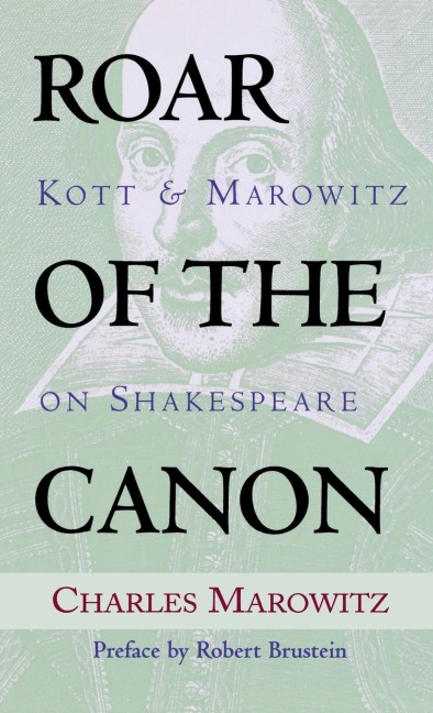 Roar of the Canon: Kott & Marowitz on Shakespeare