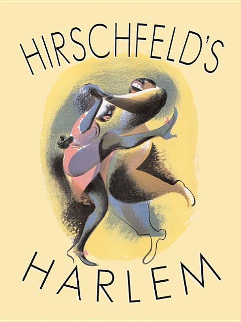 Hirschfelds Harlem: Manhattans Legendary Artist Illustrates This Legendary City Within a City